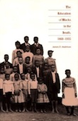 The Education of Blacks in the South, 1860&ndash;1935