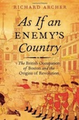 As If an Enemy's Country: The British Occupation of Boston and the Origins of Revolution