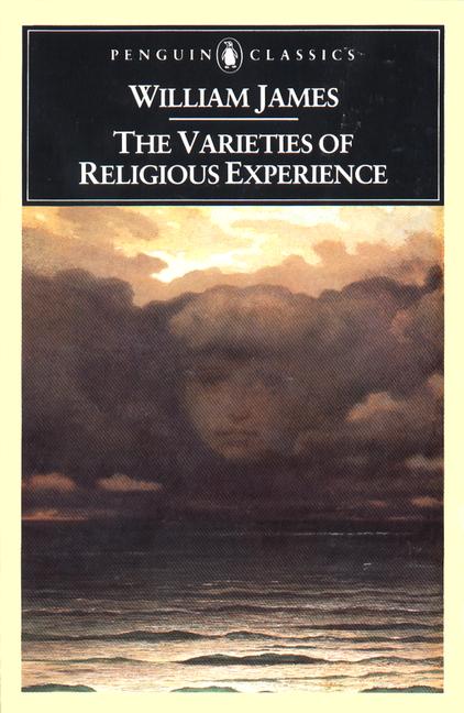 The Varieties of Religious Experience: A Study in Human Nature (1902)